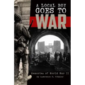 A Local Boy Goes to War: Memories of World War II
