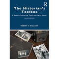 The Historian's Toolbox: A Student's Guide to the Theory and Craft of History