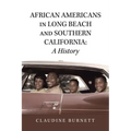 African Americans in Long Beach and Southern California: a History