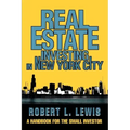 Real Estate Investing in New York City: A Handbook for the Small Investor