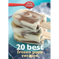 Betty Crocker 20 Best Frozen Pops Recipes