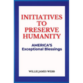 Initiatives To Preserve Humanity: America's Exceptional Blessings