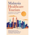 Malaysia Healthcare Tourism: Accreditation, Service Quality, Satisfaction and Loyalty