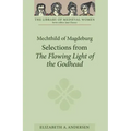 Mechthild of Magdeburg: Selections from the Flowing Light of the Godhead
