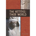 The Hittites and Their World