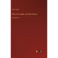 When God Laughs, and Other Stories: in large print
