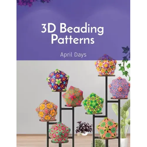 3D Beading Patterns: Collection of 20-faced Ball Projects