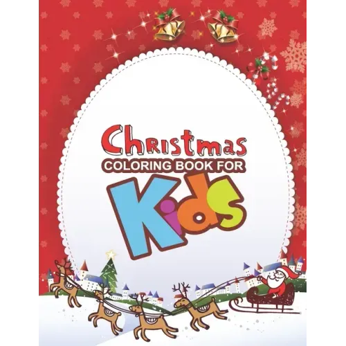Christmas Coloring Book For Kids: Large Print Christmas Coloring Book For Kids, Amazing Gift For Kids At Christmas day