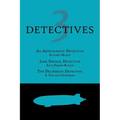 3 Detectives: An Aristocratic Detective / Jane Sprood, Detective / The Deliberate Detective