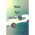 Not for Little Boys