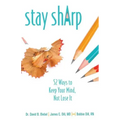 Stay Sharp: 52 Ways to Keep Your Mind, Not Lose It