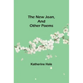 The New Joan, and Other Poems