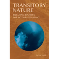 Transitory Nature: Breaking Binaries for Integrated Being