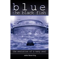 Blue the Black Fish: The Evolution of a Navy Seal
