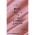 Dear Barb: Answers to Your Everyday Questions