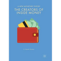 The Creators of Inside Money: A New Monetary Theory