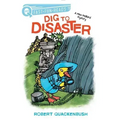 Dig to Disaster: A Quix Book
