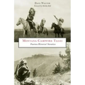 Montana Campfire Tales: Fourteen Historical Narratives