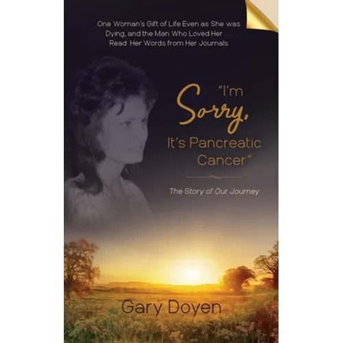"I'm Sorry, It's Pancreatic Cancer": Dava's Battle with Pancreatic Cancer Using Her Journals as My Footstool