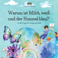 Warum ist Milch weiß und der Himmel blau?: Ein Kinderbuch mit lustigen Antworten auf die Fragen der Natur, ein Buch mit lustigen Fakten für neugierige