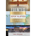 Fuentes Que Dieron Origen Al Apocalipsis de San Juan: Una Revelación de Dios Expresada En Un Lenguaje Codificado Por El Hombre