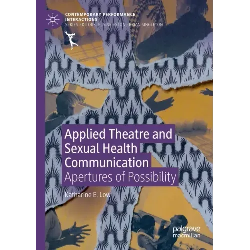 Applied Theatre and Sexual Health Communication: Apertures of Possibility