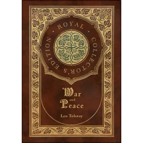 War and Peace (Royal Collector's Edition) (Annotated) (Case Laminate Hardcover with Jacket)