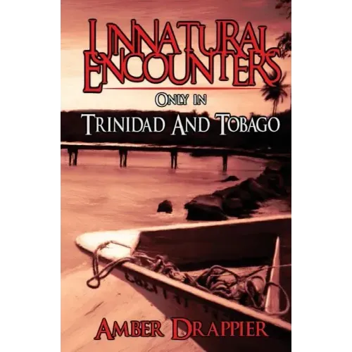 Unnatural Encounters: Only in Trinidad and Tobago