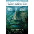 The Hidden Spirituality of Men: Ten Metaphors to Awaken the Sacred Masculine
