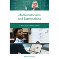 Mathematicians and Statisticians: A Practical Career Guide