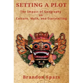 Setting a Plot: The Impact of Geography on Culture, Myth, and Storytelling