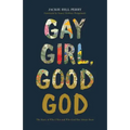 Gay Girl, Good God: The Story of Who I Was, and Who God Has Always Been