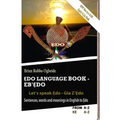 Ẹdo Language Book - Eb'Ẹdo: Sentences, words and meanings in English to Ẹdo