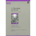 A Theology of Work: Work and the New Creation