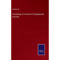 Proceedings of a Council of Congregational Churches