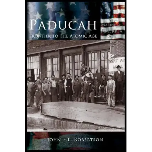 Paducah: Frontier to the Atomic Age