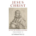 Jesus Christ (His Life, His Teaching, and His Work): Vol. 1