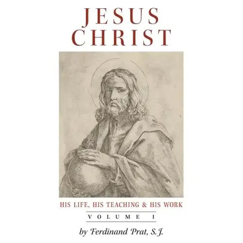 Jesus Christ (His Life, His Teaching, and His Work): Vol. 1