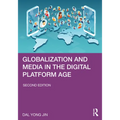 Globalization and Media in the Digital Platform Age