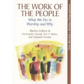 The Work of the People: What We Do in Worship and Why