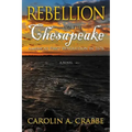 Rebellion on the Chesapeake: America's First Revolution in 1676