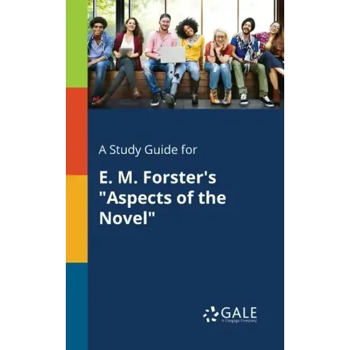 A Study Guide for E. M. Forster's "Aspects of the Novel"