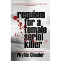 Requiem for a Female Serial Killer