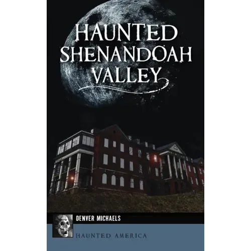 Haunted Shenandoah Valley
