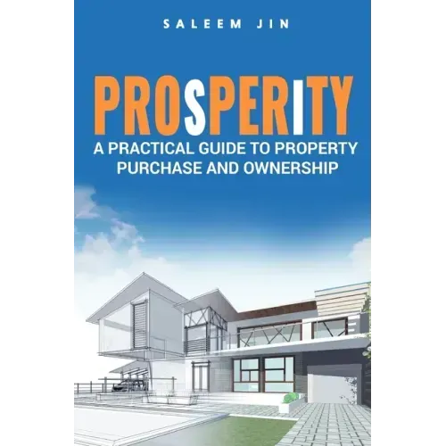 PROsPERiTY: A Practical Guide to Property Purchase and Ownership