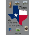 Texas on this Day: 500 Years of History