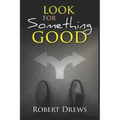 Look for Something Good
