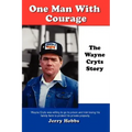 One Man With Courage: The Wayne Cryts Story
