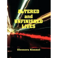 Altered and Unfinished Lives
