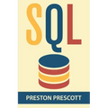 SQL for Beginners: Learn the Structured Query Language for the Most Popular Databases including Microsoft SQL Server, MySQL, MariaDB, Pos